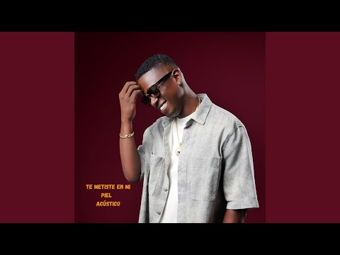 Te Metiste en Mi Piel (Acústico)