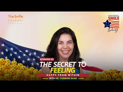 Dr. Yasmine Saad | The Secret to a Smile That Comes From the Heart | National Smile Day 2026 | Ep. 25
