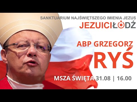 abp Grzegorz Ryś | Dzień Solidarności i Wolności | Msza Święta |Jezuici Łódź | [31.08.2022]