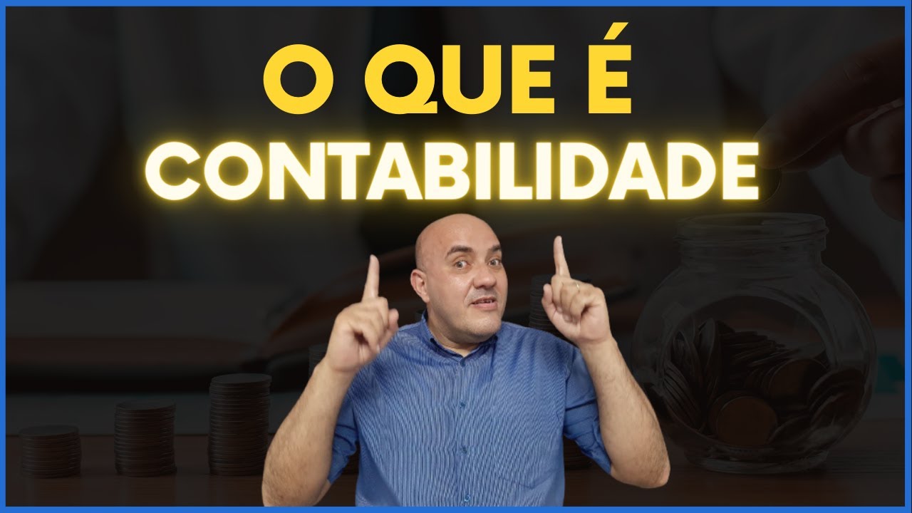 VOCÊ SABE O QUE É CONTABILIDADE? APRENDA AGORA!