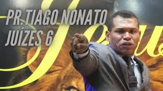 Pastor Tiago Nonato - Juizes 6