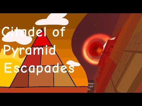 Citadel of Pyramid Escapades