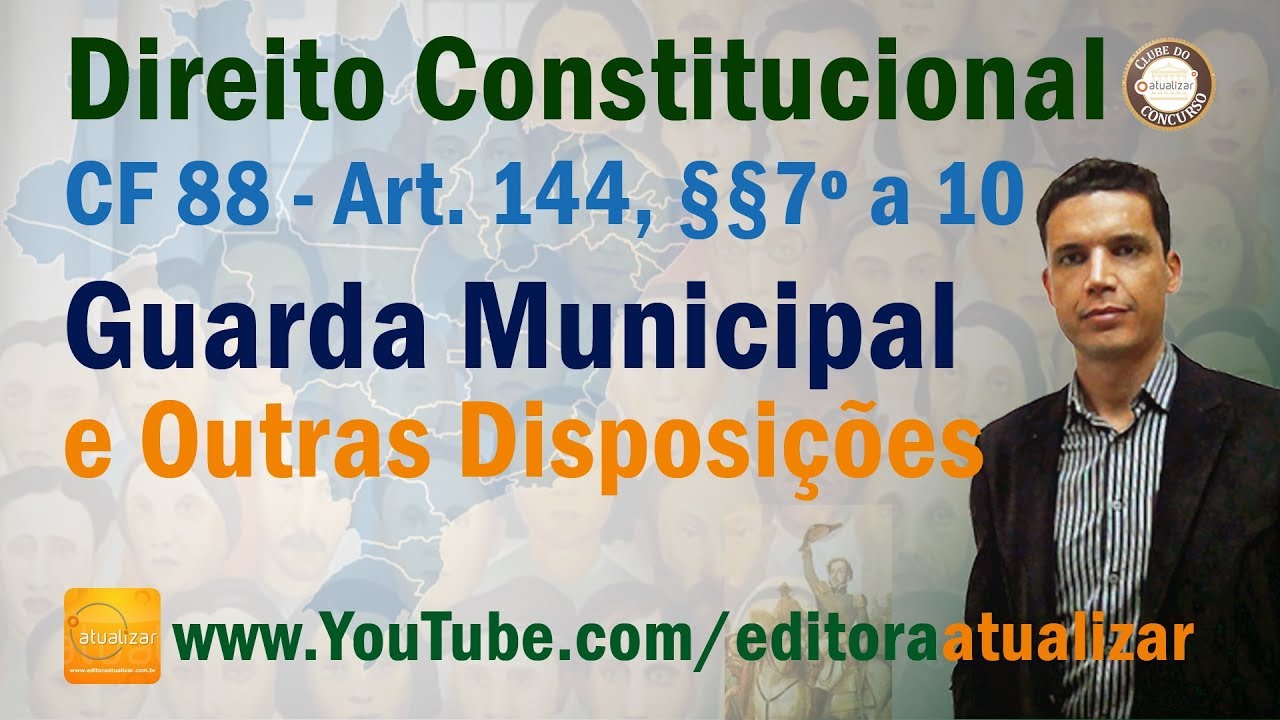 CF/88 - Art. 144, §§ 7° a 10 (Segurança Pública - Parte V)