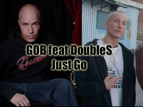 GOB feat DoubleS - Just go