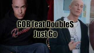 GOB feat DoubleS - Just go