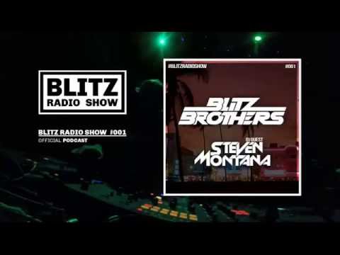 Blitz Radio Show #001 by Blitz Brothers & Steven Montana (DJ Guest)