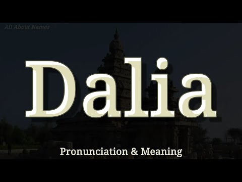 Dalia - Pronunciation and Meaning