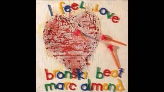 Bronski Beat &amp; Marc Almond - I Feel Love (Extended Mix)