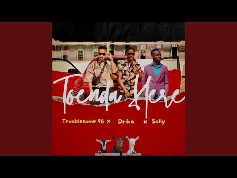Toenda Here (feat. Drika & Solly)