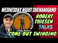 Wednesday Night Shenanigans Come Out Swinging Robert Thiesen