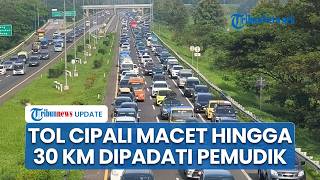 Penampakan Puncak Arus Mudik di Tol Cipali Jabar Macet, Antrean Kendaraan Mengular hingga 30 KM
