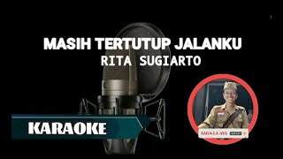 Download lagu MASIH TERTUTUP JALANKU-Rita Sugiarto||karaoke mp3