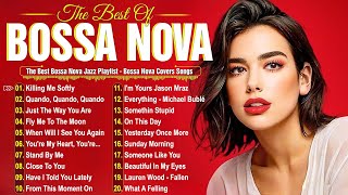 Best Bossa Nova Jazz Cover Songs 2025 ☕Bossa Nova Covers Of Popular Songs 100 Hits❄️Bossa Nova 2025