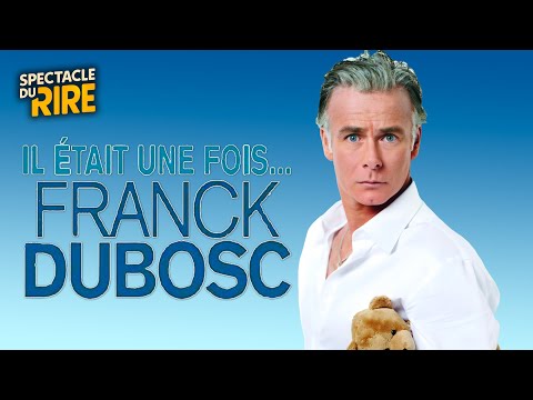 Franck Dubosc - Il était une fois - Spectacle complet -  SF2 - 2009