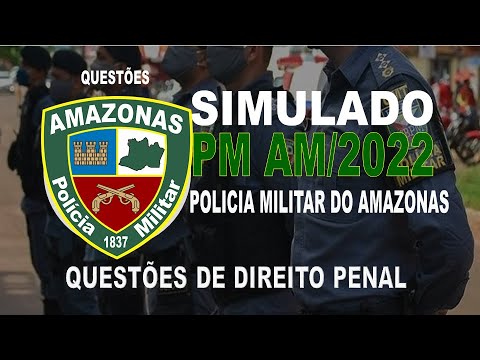 SIMULADO PM AM /2022 - POLICIA MILITAR DO AMAZONAS - QUESTÕES DE DIREITO PENAL