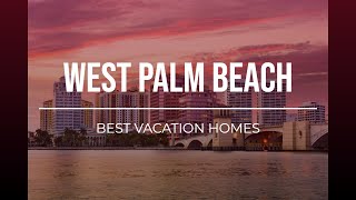 West Palm Beach's most UNIQUE Vacation Rentals (Airbnb, VRBO, Booking.com)