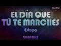 Estopa - El día que tú te marches (Kar@ke)