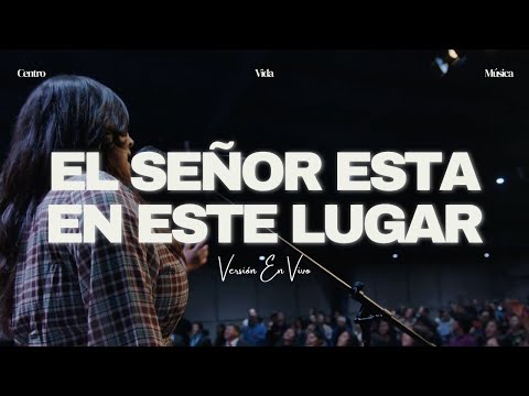 El Señor Esta En Este Lugar - Celebra Victorioso | Centro Vida