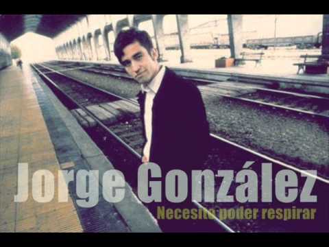 Jorge González - Necesito poder respirar