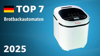 TOP—7. Beste Brotbackautomaten. Test & Vergleich 2025