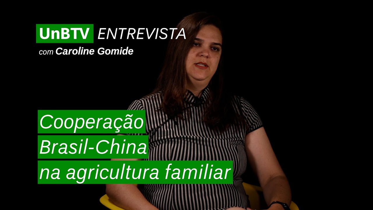 UnBTV Entrevista: Cooperação Brasil-China para a agricultura familiar