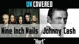 Hurt - Nine Inch Nails vs Johnny Cash - Uncovered #1