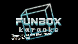 White Town - Thursday at the Blue Note (Funbox Karaoke, 1997)