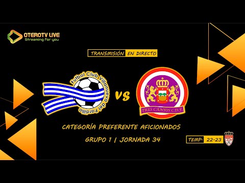 FC Villanueva del Pardillo "A" - CD Futbol Tres Cantos "A" | Preferente Aficionados | T 22-23 | J 34