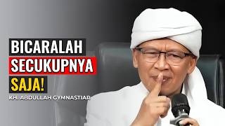 Download lagu JUST SPEAK ENOUGH! | KH. ABDULLAH GYMNASTIAR mp3 Download lagu JUST SPEAK ENOUGH! | KH. ABDULLAH GYMNASTIAR mp3