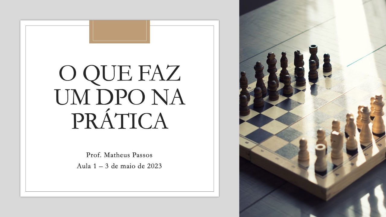 O que faz um DPO na Prática - Aula 1 (3 de maio de 2023)