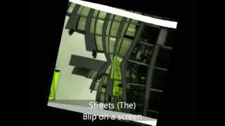 Streets (The) - Computers and Blues - Blip on a screen