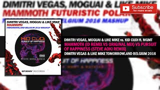 Mammoth ID Remix vs. Pursuit of Happiness - Dimitri Vegas &amp; Like Mike Tomorrowland Belgium 2016