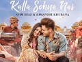 Kalla Sohna Nai || Neha Kakkar || Asim Riaz || Himanshi Khurana | Babbu | Rajat Nagpal | Anshul Garg