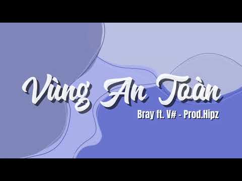 Vùng An Toàn - Bray ft.V# - Prod.Hipz ( Lyrics ) Album [ ChoBao ]