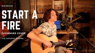 Josh Brough - Start A Fire (Passenger Cover) | Live Acoustic Session