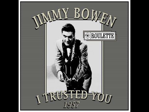 Jimmy Bowen - I Trusted You (1957)
