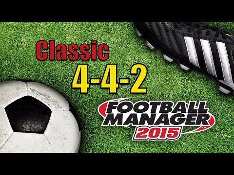Football Manager 2015 - Successful Classic 4-4-2 Tactic
