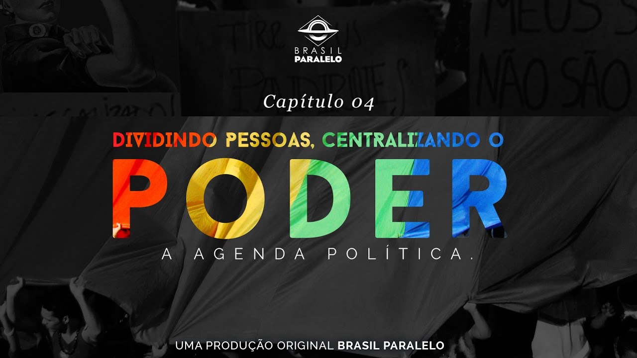 Capítulo 4: Dividindo pessoas, centralizando o Poder | Congresso Brasil Paralelo | [Oficial]