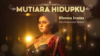 Download lagu MUTIARA HIDUPKU - Rhoma Irama Versi India Bollywood mp3