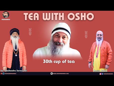 ** TEA WITH OSHO ** -30