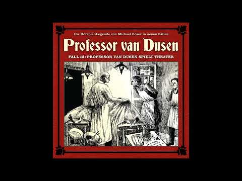 Prof. van Dusen (Die neuen Fälle) - Folge 13: Professor van Dusen spielt Theater (Komplettes Hörsp.)