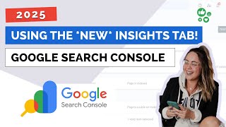Google Search Console Update for 2025: New Insights Tab!