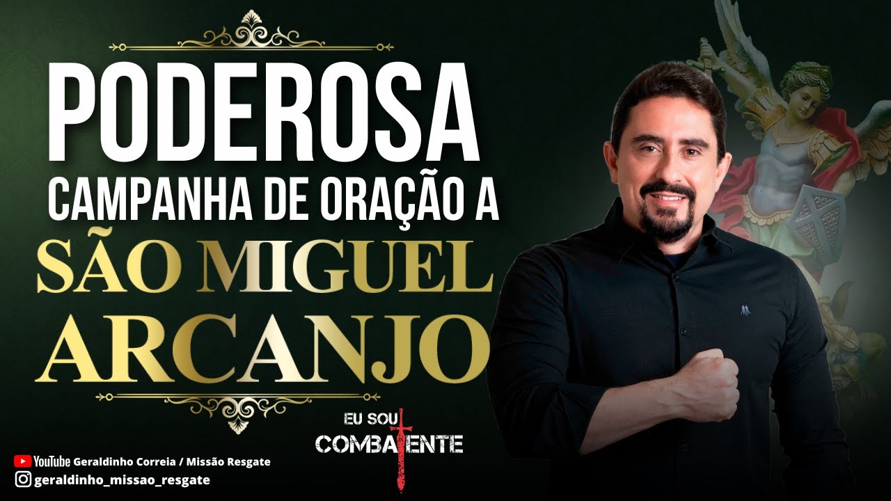 PODEROSA CAMPANHA DE ORAÇÃO A SÃO MIGUEL ARCANJO I 30 DE AGOSTO I Geraldinho Correia