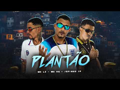🚨 PLANTÃO - MC LZ, MC HG e Jefinho JP | Lançamento Oficial 🚨