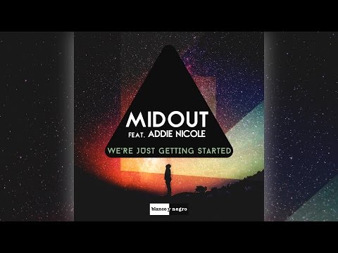 Midout Feat. Addie Nicole - We're Just Getting Started [Official]