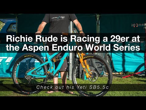 Richie Rude's Racing a 29er at the Aspen EWS - Yeti SB5.5c Bike Check