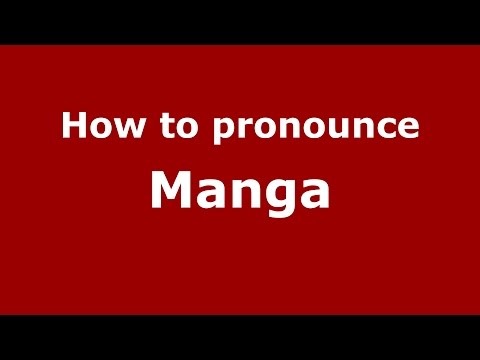 How to pronounce Manga