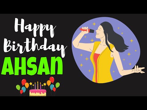 Ahsan Happy Birthday Song | Happy Birthday Ahsan Song Hindi | Birthday Song for Ahsan