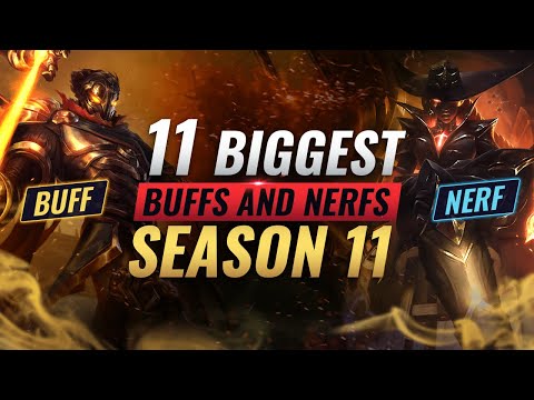 11 BIGGEST BUFFS And NERFS For Season 11 - League of Legends