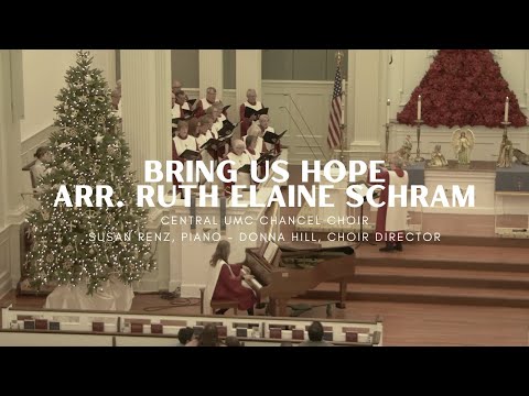 Bring Us Hope arr. Ruth Elaine Schram | Central UMC Chancel Choir